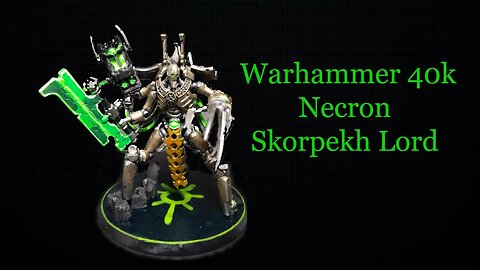 Warhammer 40k Necron Skorpekh Lord [ my warhammer adventure record] 1st time painting Part 1