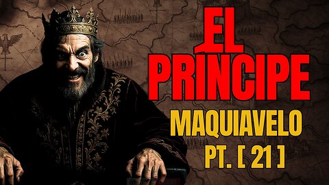 MAQUIAVELO 🎭 El ERROR que ARRUINA a los LÍDERES [Pt. 21]