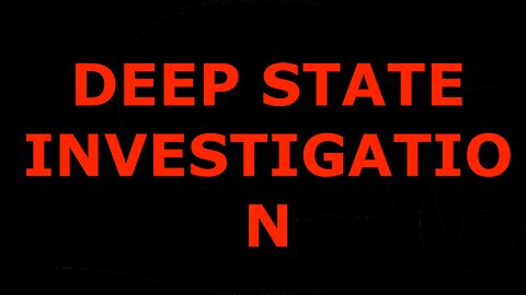 INVESTIGATING THE DEEP STATE - WHERE TO START & IS IT EVEN POSSIBLE?