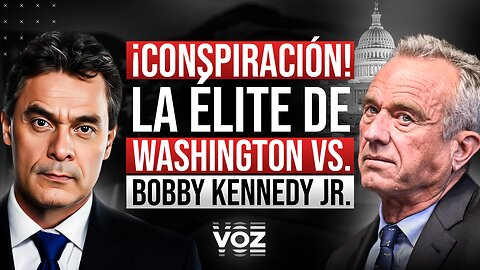 ¡Conspiración! La élite de Washington vs. Bobby Kennedy Jr.