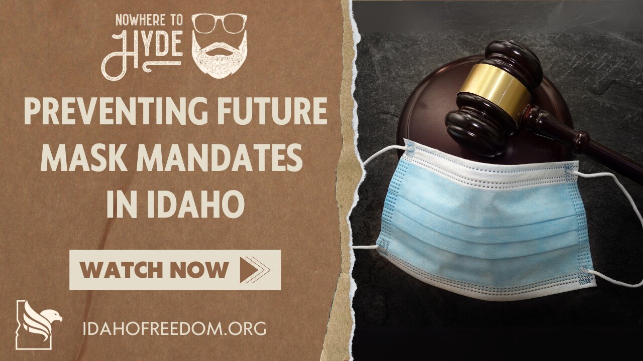 Nowhere To Hyde -- Preventing Future Mask Mandates in Idaho