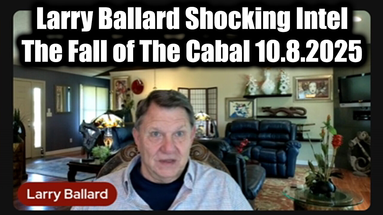 Larry.Ballard Shocking Intel. The Fail of the Cabal 10.8.25. MUST SEE!