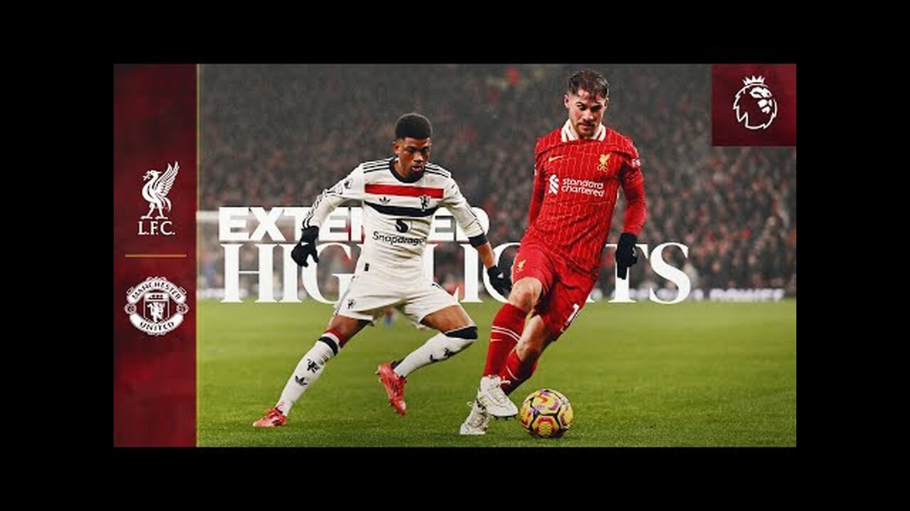 Extended Highlights: Liverpool 2-2 Manchester United