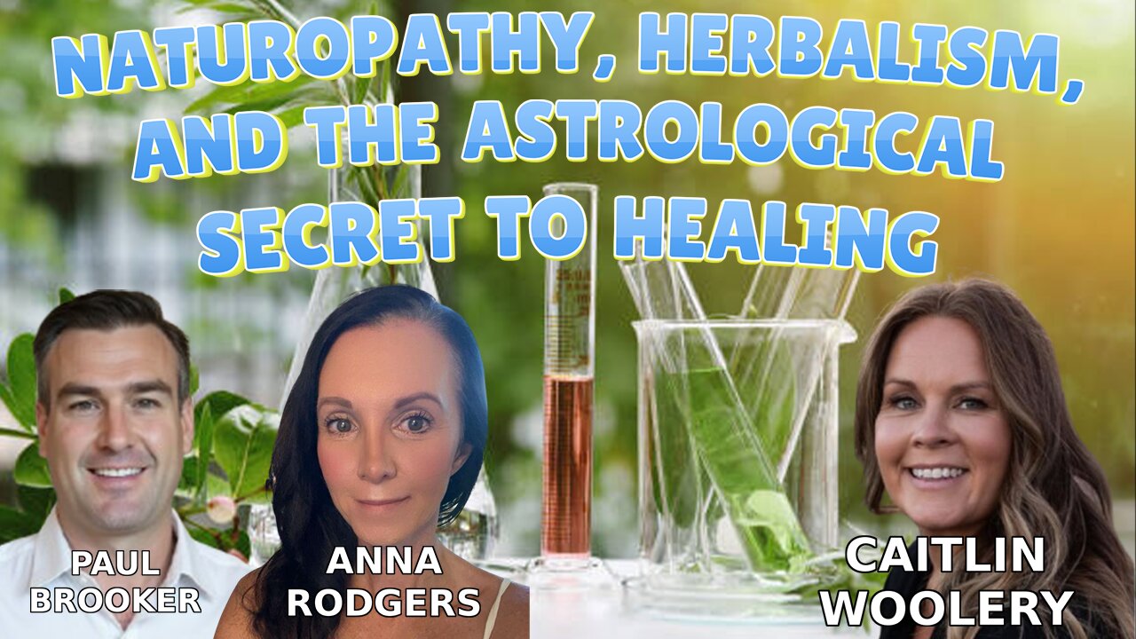 NATUROPATHY, HERBALISM, AND THE ASTROLOGICAL SECRET TO HEALING - CAITLIN WOOLERY