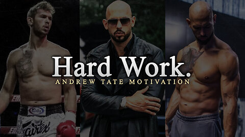 Andrew Tate: The Power of Hard Work | Motivational Video [YOU NEED TO WATCH THIS]