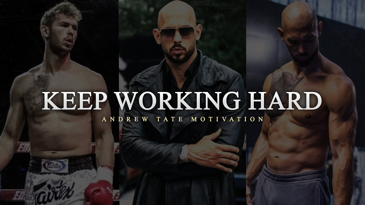 Andrew Tate: The Power of Hard Work | Motivational Video [YOU NEED TO WATCH THIS]