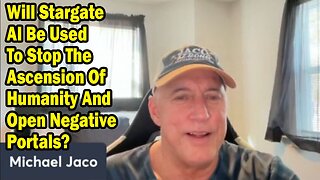 Michael Jaco Situation Update Feb 21: "Will Stargate AI Be Used To Stop The Ascension Of Humanity?"