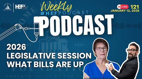 #HEFPodcast - Episode 121 - Legislative Session 2026 has begun!