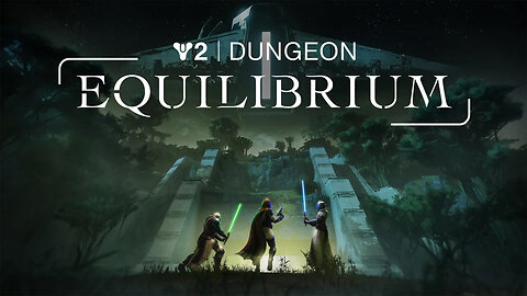 🟢Destiny 2 - EQUILIBRIUM DUNGEON🟢