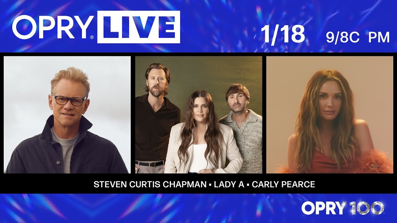 Opry Live - Steven Curtis Chapman, Lady A, and Carly Pearce