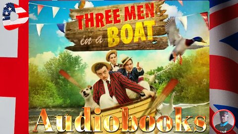 Jerome K. Jerome’s timeless "Three Men in a Boat" (Part 1 of 4) Audiobook w/Visuals