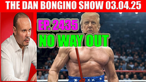 The Dan Bongino Show 03/04/2025 🔥 NO WAY OUT 🔥 PHIL GODLEWSKI, X22 REPORT, SG ANON