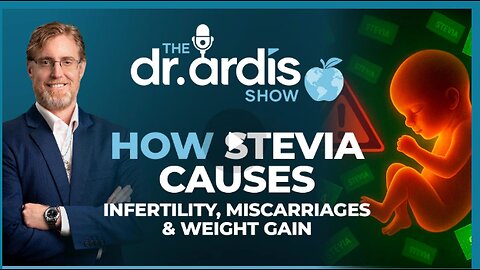 Dr. 'Bryan Ardis': How Stevia Causes Infertility, Miscarriages & Weight Gain!
			