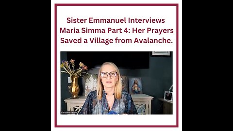 Sister Emmanuel Interviews Maria Simma Part 4: Her Prayers Saved a Village from Avalanche.