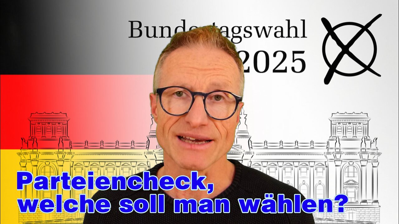 Bundestagswahl 25, Parteiencheck, wen soll man wählen?