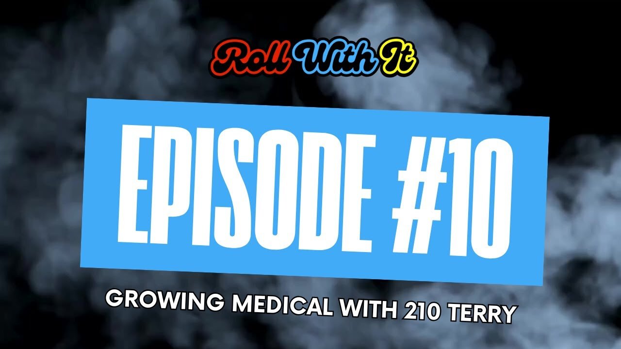 Roll With It: Growing Medical with 210 Terry | Ep. 10