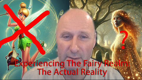 Experiencing The Fairy Realm: The Actual Reality
