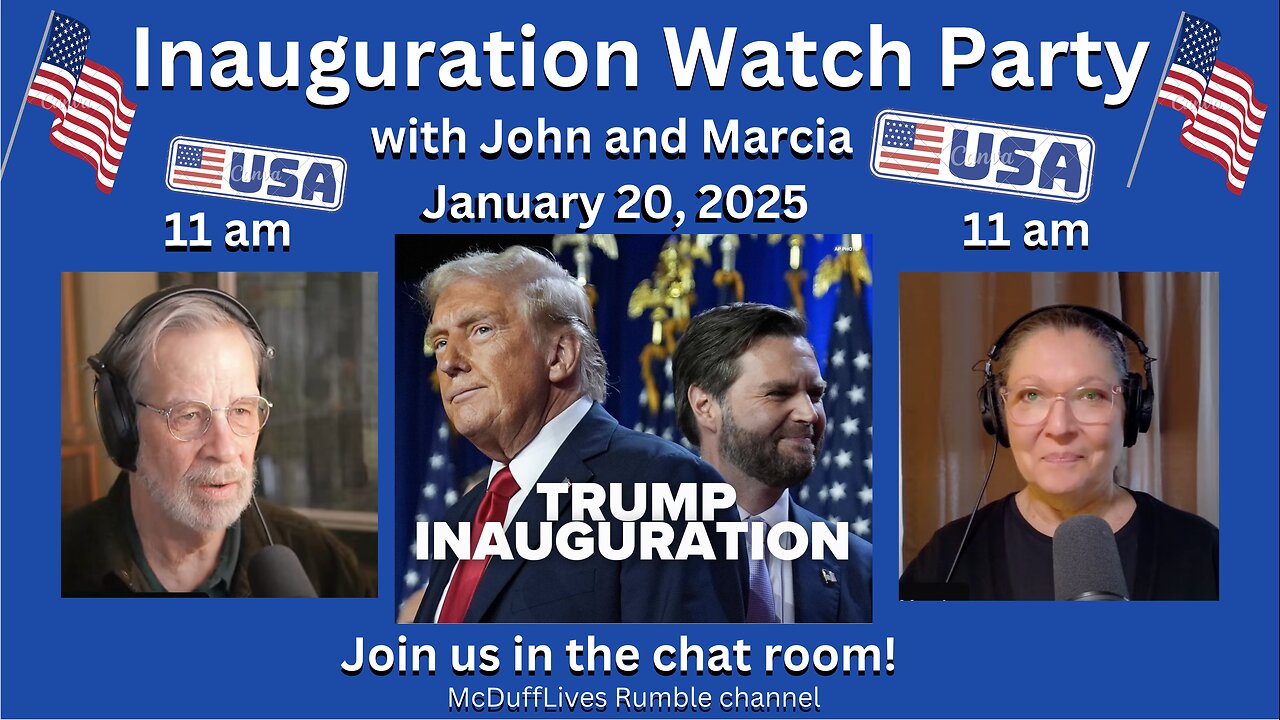 Inauguration Watch Party! with John and Marcia January 20, 2025