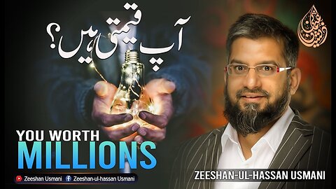 You Worth Millions | آپ قیمتی ہیں | Zeeshan Usmani