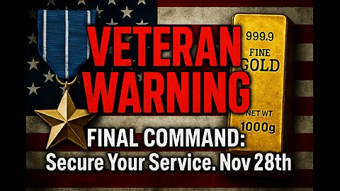 VETERAN WARNING: FINAL COMMAND to Secure Your Service. Nov 28th.