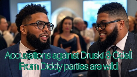 The accusations against Druski & Odell Beckham Jr at the Diddy parties are wild