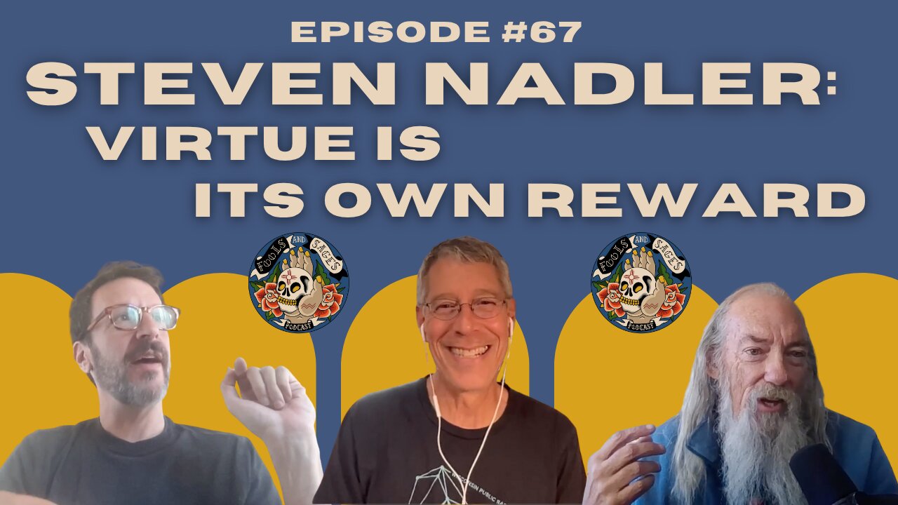 Episode #67: Steven Nadler: Virtue is its Own Reward