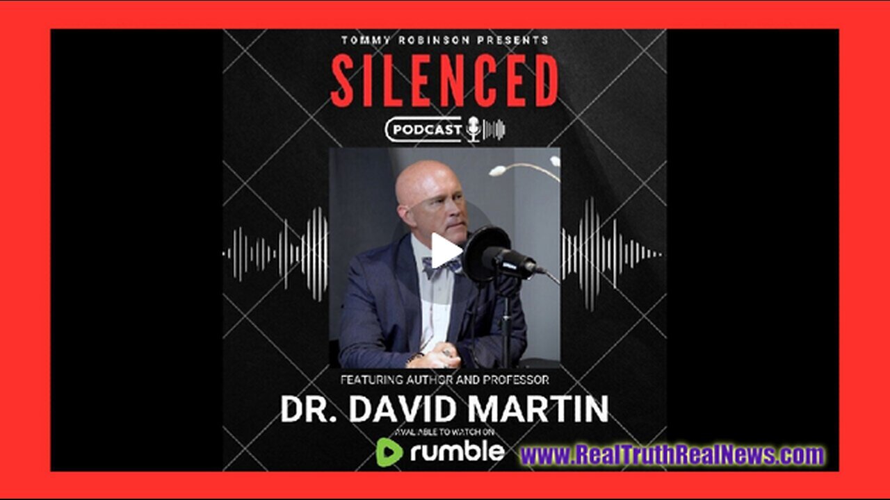 Podcast Documentary: "Silenced" with Tommy Robinson and Dr. David E. Martin