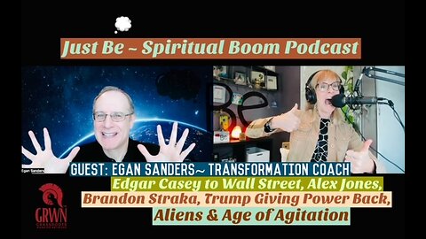 Just Be~SpBOOM: Egan Sanders~Transformation Coach: Alex Jones/Walk Away/Trump Giving Back OUR Power