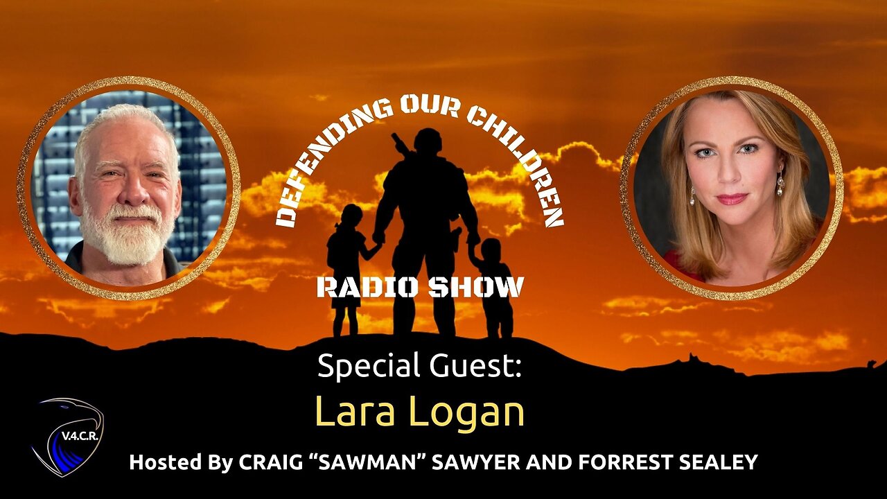 Defending Our Children with Guest Lara Logan