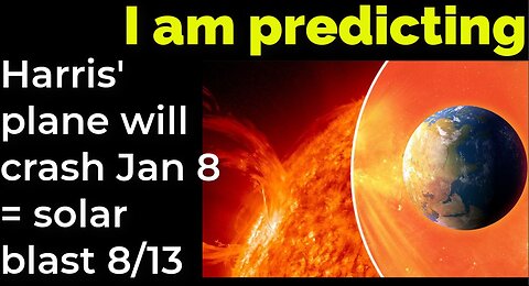 I am predicting: Harris' plane will crash Jan 8 = solar blast Aug 13