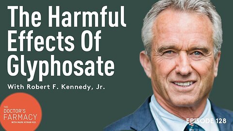 Hyman & RFK Exposes The Shocking Dangers of Glyphosate: The World's Most Pervasive Agrochemical