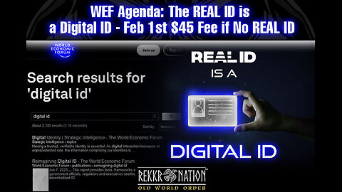 WEF World Economic Forum: The REAL ID is a Digital ID - Feb 1st $45 Fee if No REAL ID