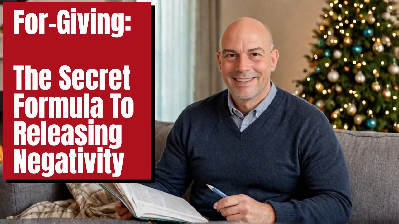 For-Giving: The Secret Formula To Releasing Negativity...