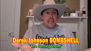 Derek Johnson BOMBSHELL: "The Coming Storm"