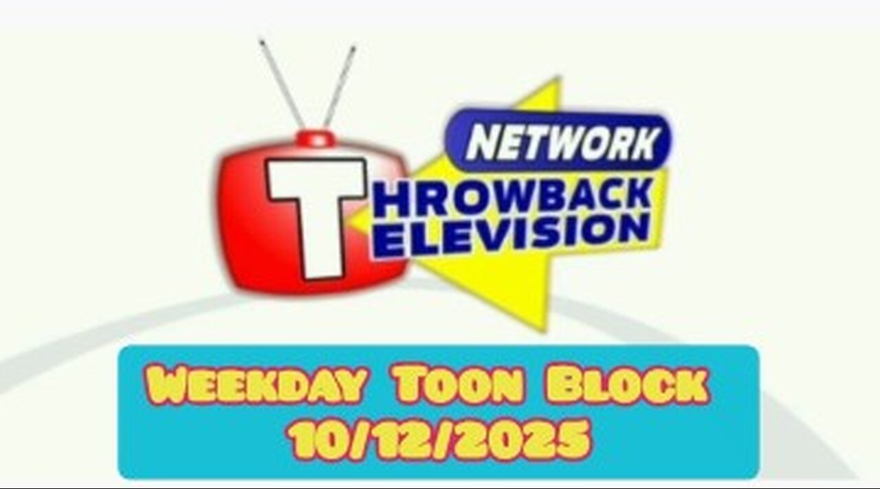 Throwback Television Network ''Weekday Toon Block'' (10/12/2025)