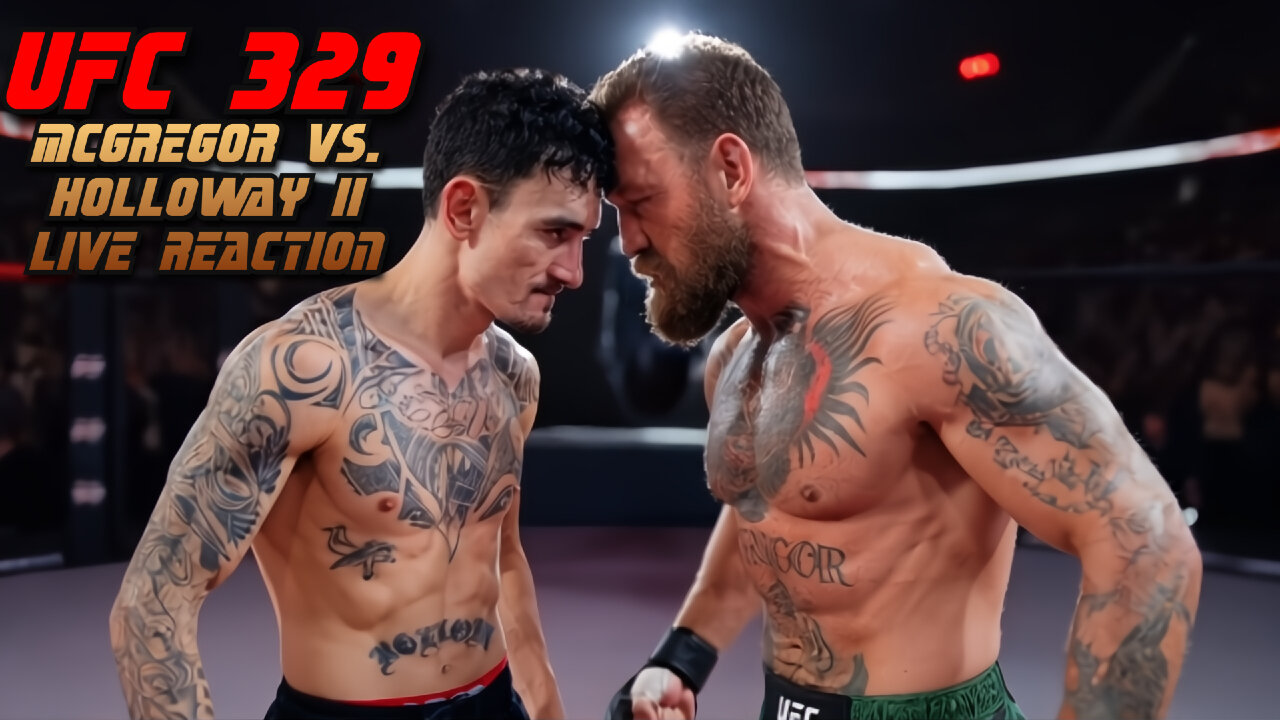 McGregor vs. Holloway II: UFC 329 Live Reaction
