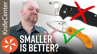 Why Small Knives Are BETTER Than Big Ones