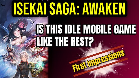 Why Isekai Saga Awaken Might Be SLIGHTLY Better Among Idle Games