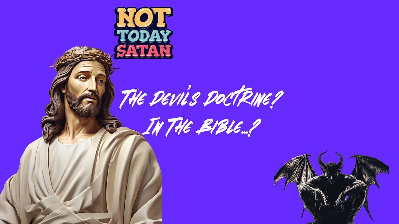 The Devil's Doctrine...? In The Bible...?