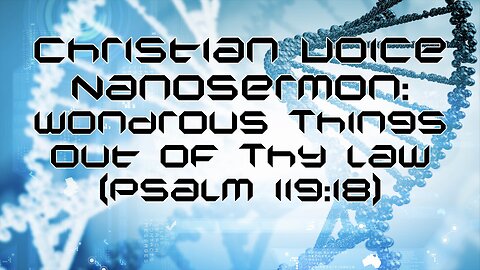 Nanosermons - Wondrous Things out of thy law (Psalm 119:18)