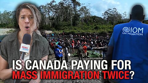 Canadians' tax dollars at work: Funding mass migration and globalist agendas