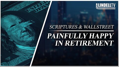 PAINFULLY HAPPY IN RETIREMENT