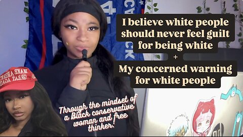 White people should NEVER feel GUILT for being white + My concerned warning for White people