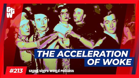 The Acceleration of Woke | #GrandTheftWorld 213 (Clip)