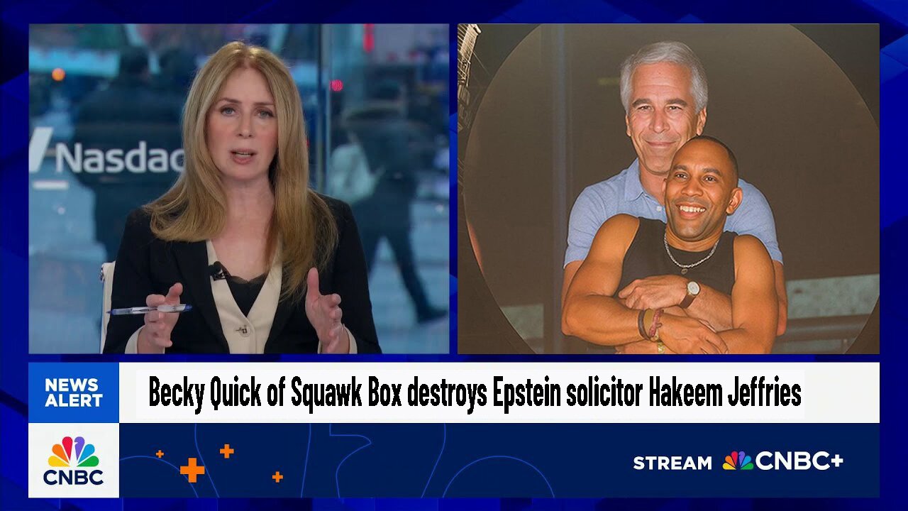 Becky Quick of Squawk Box destroys Epstein solicitor Hakeem Jeffries