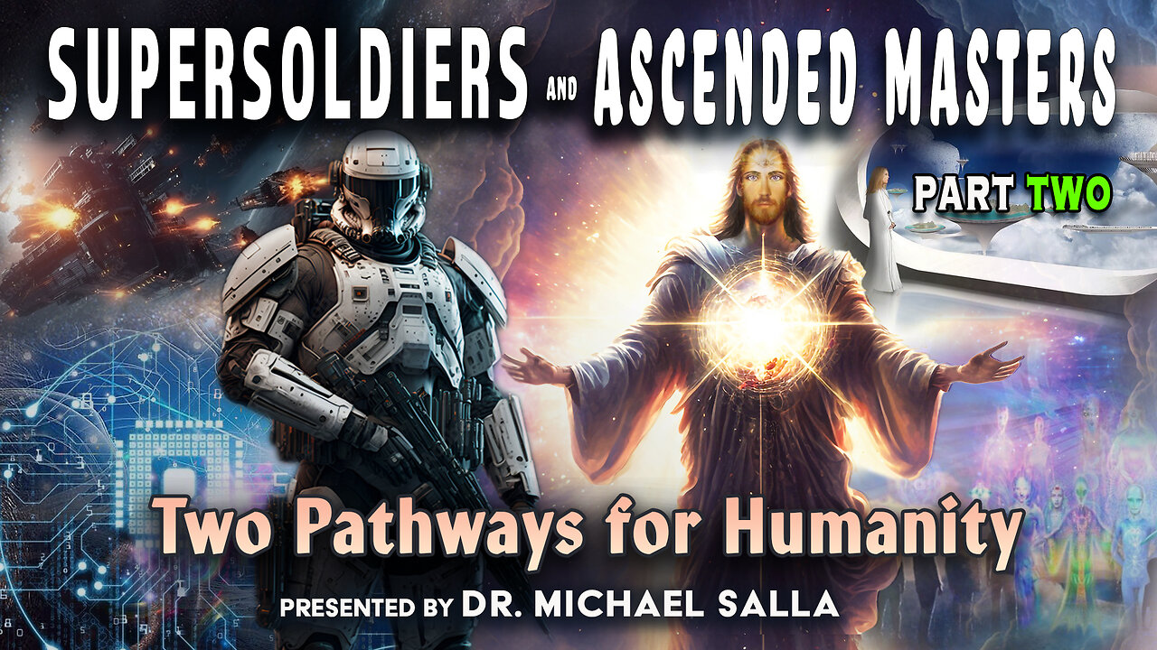 Part 2 – Super Soldiers and Ascended Masters