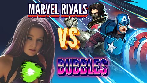 BUBBLES vs MARVEL RIVALS Live On RUMBLE ONLY