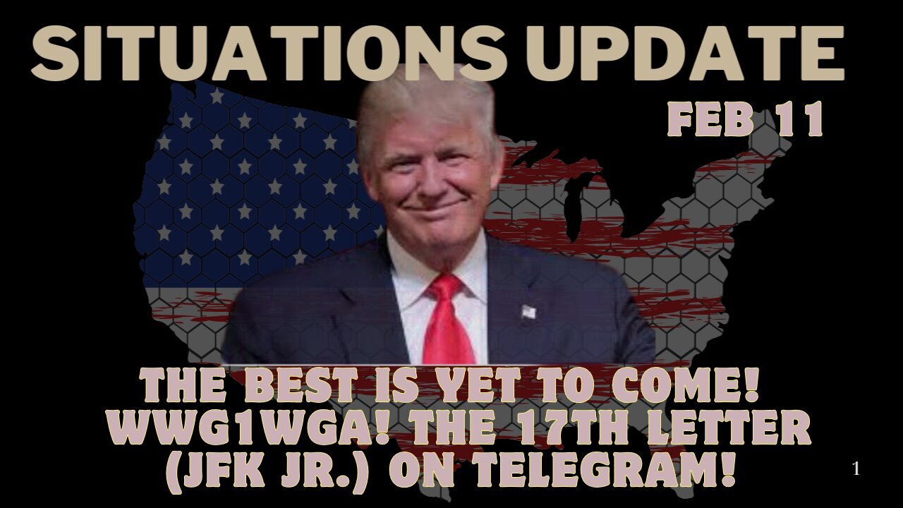 Situation Update: The Best Is Yet to Come! WWG1WGA! The 17th Letter (JFK Jr.) On Telegram!