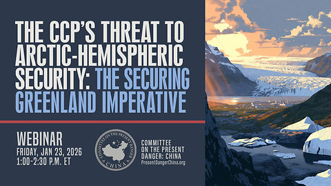 Webinar | The CCP’s Threat to Arctic-Hemispheric Security: The Securing Greenland Imperative
