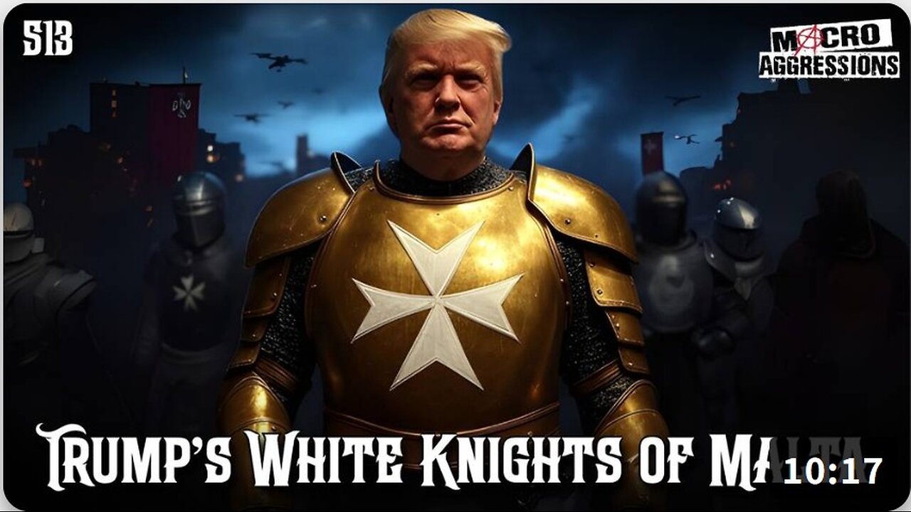 Trump’s White Knights Of Malta - William Ramsey